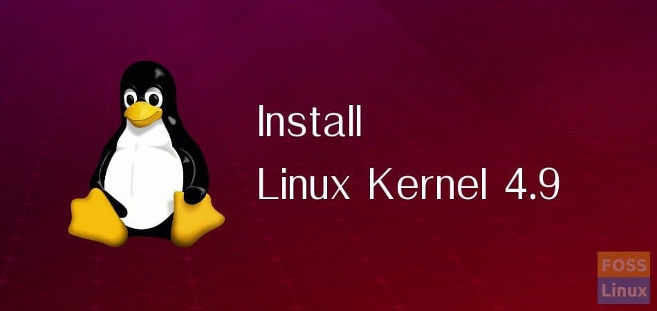 Install linux kernel 4.9 on ubuntu Install linux kernel 4.9 on ubuntu
