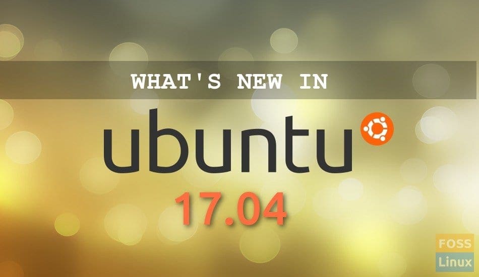 Ubuntu 17.04 New Features Ubuntu 17.04 New Features
