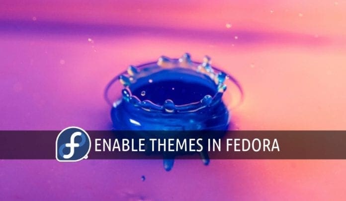 Installing themes in Fedora Installing themes in Fedora