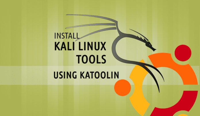 Install Katoolin using Kali Linux Tools on Ubuntu Install Katoolin using Kali Linux Tools on Ubuntu