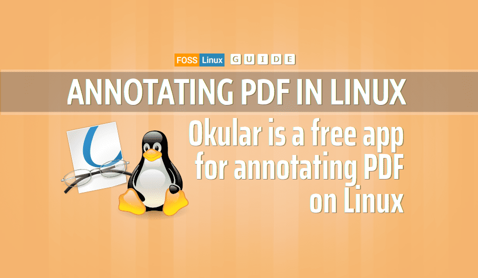 How to annotate PDF files on Linux using Okular - FOSS Linux