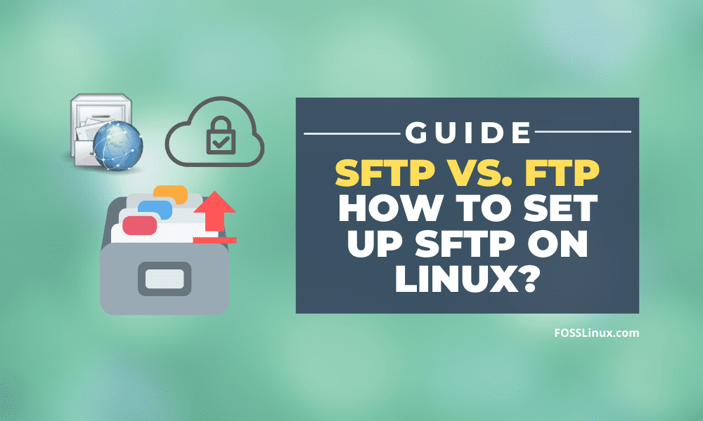 How to set up an sftp server on linux foss linux