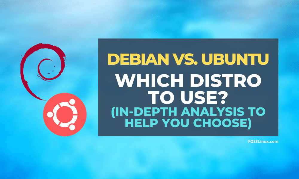 Debian vs. Ubuntu Everything You Need to Know to Choose