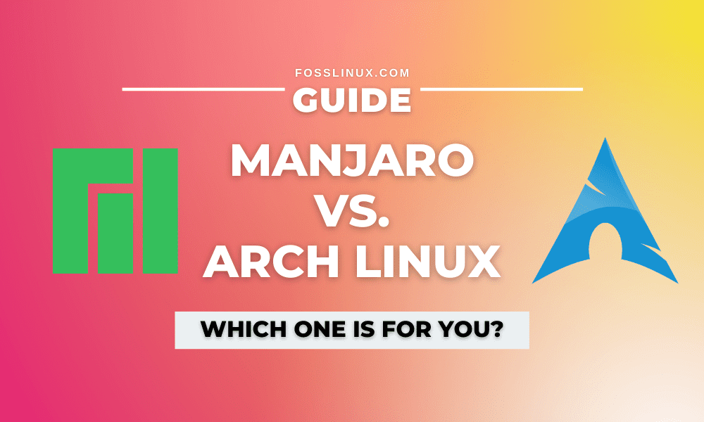 manjaro vs arch linux manjaro vs arch linux