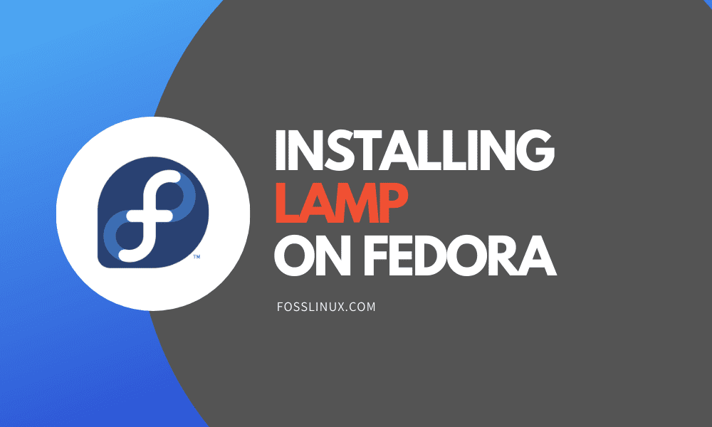 How To Install LAMP Stack On Fedora FOSS Linux how-to-install-lamp-stack-on-fedora-foss-linux