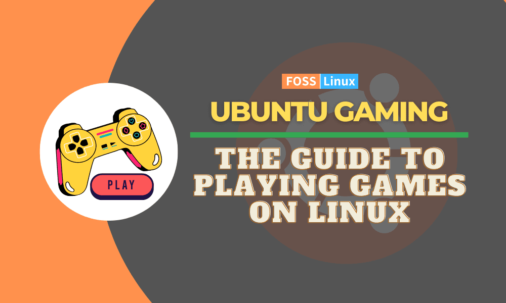 Ubuntu Gaming: The Guide to Playing Games on Linux