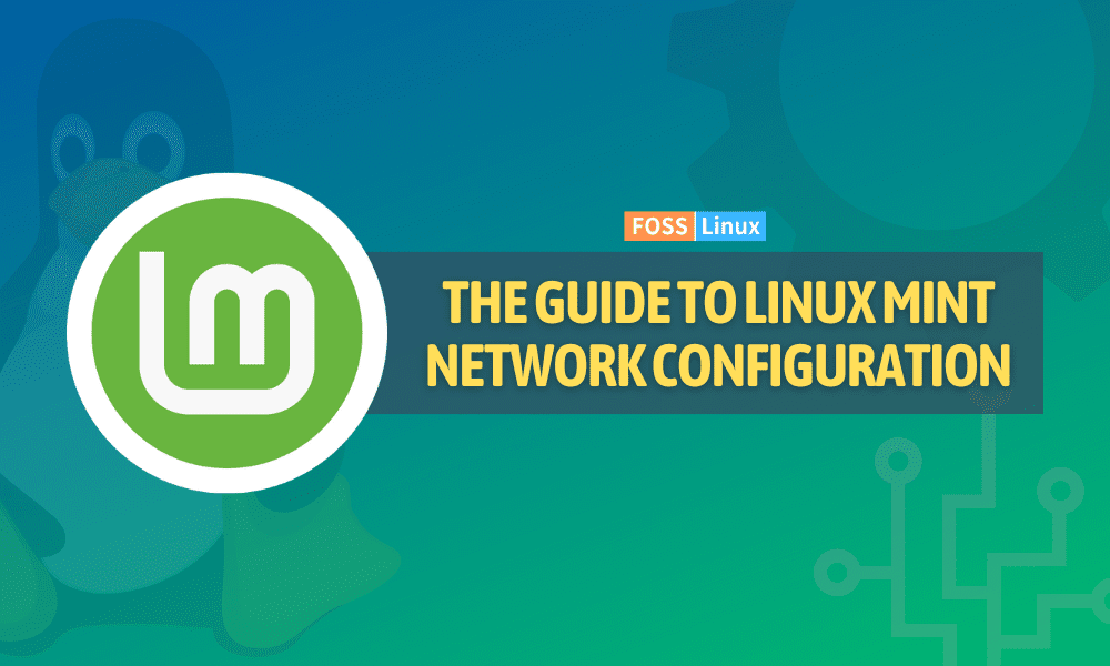 The Ultimate Guide to Linux Mint Network Configuration