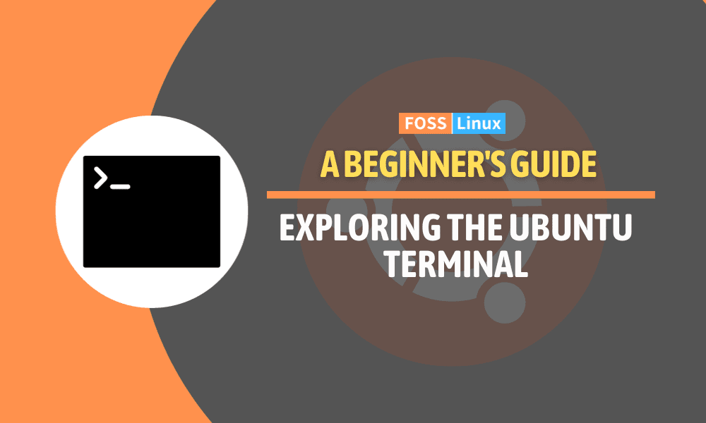 Getting Started with the Ubuntu Terminal | FOSS Linux